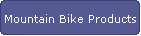 Mountain Bike Products