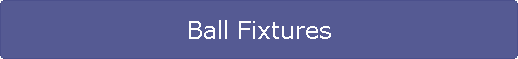 Ball Fixtures