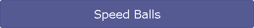 Speed Balls