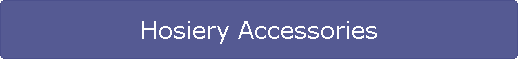 Hosiery Accessories