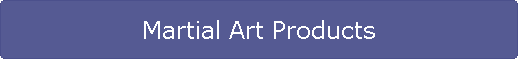 Martial Art Products