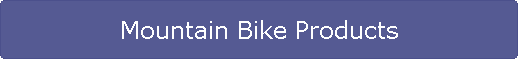 Mountain Bike Products